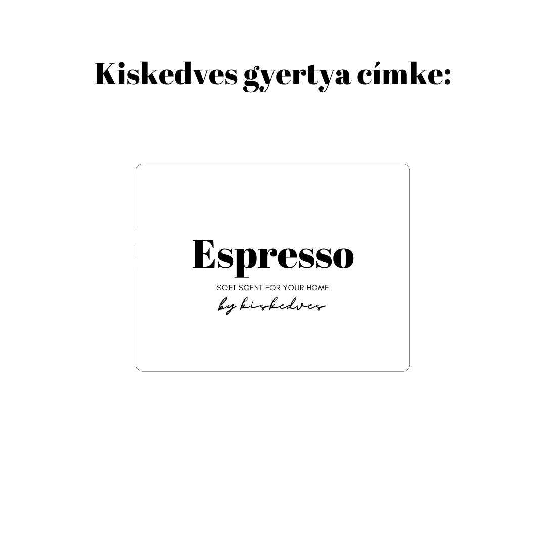 A Kiskedves Espresso gyertya címkéje: „Espresso”, alatta „soft scent for your home” és „by kiskedves” felirat.